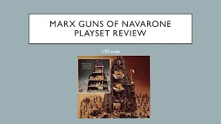 Marx Guns of Navarone playset review # 3412 (1/32 scale)