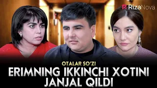 Otalar so'zi - Erimning ikkinchi xotini janjal qildi | Эримнинг иккинчи хотини жанжал килди