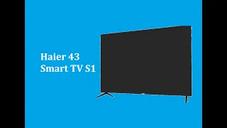 Телевизор Haier 43 Smart TV S1 - краткий обзор