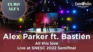 Alex Parker feat Bastien - All this love | Live at SNESC 2022 Semifinal