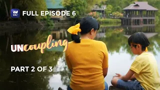 Uncoupling | Episode 6 | Part 2 of 3 | IWantTFC Originals Playback