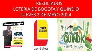 RESULTADOS DE LA LOTERIA DE BOGOTA Y QUINDIO DEL JUEVES 2 MAYO 2024