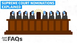 How a Supreme Court justice gets nominated, confirmed, opposed and filibustered | Just The FAQs