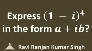 Express (1 - i)^4 in the form a + ib