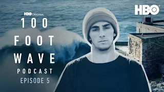 Chapter V: “Lost At Sea” with Tony Laureano & Laurent Pujol | 100 Foot Wave Podcast | HBO