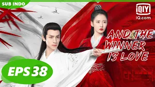 【FULL】And The Winner Is Love EP38【INDO SUB】| iQiyi Indonesia