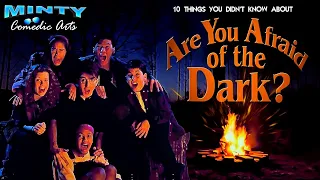 10 Things You Didn't Know About Are You Afraid of the Dark  (Original Series)