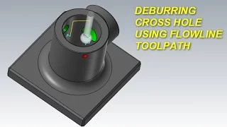 Mastercam 3D case study - Remove burrs on cross hole using flowline toolpath