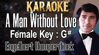 A Man Without Love (Karaoke) Engelbert Humperdinck/ Female Key G#