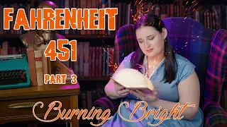 Fahrenheit 451 Summary - Part 3 - Burning Bright: Piper's Paraphrases