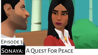 Sonaya: A quest for peace. Episode 3: Repercussions, rewards, & consequences - Christian animation.