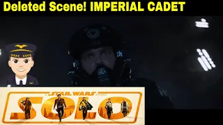 SOLO IMPERIAL CADET DELETED SCENE: Solo A Star Wars Story