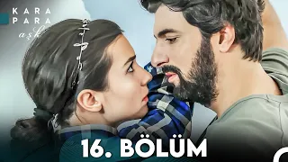 Kara Para Aşk 16. Bölüm (FULL HD)