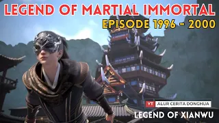 Legend of Martial Immortal Chapter 1996 - 2000 | Alur Cerita Legend Of Xianwu Dizun Emperor