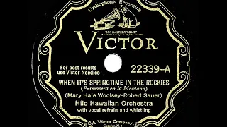 1930 HITS ARCHIVE: When It’s Springtime In The Rockies - Hilo Hawaiian Orch. (v/Luther & Robison)