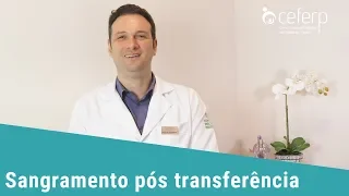 Sangramento pós transferência | CEFERP