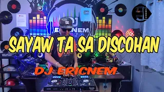 New Remix | Sayaw Sayaw Ta Sa Discohan Budots | Dj Ericnem