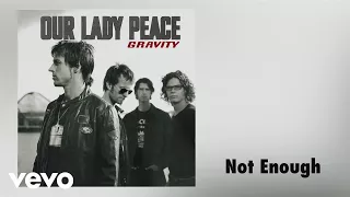 Our Lady Peace - Not Enough (Audio)