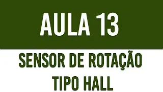 Aula 13 sensor de rotação tipo Hall