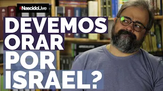 DEVEMOS ORAR POR ISRAEL?