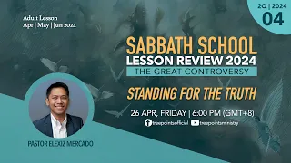 STANDING FOR THE TRUTH | Sabbath School School Lesson 4 | 2Q 2024