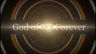 GOD OF MY FOREVER BY CITY HARVEST CHURCH (Lyrical Video)