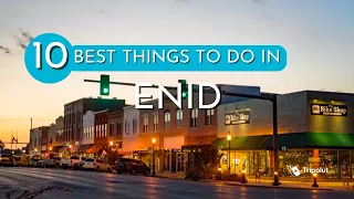 10 Best Things to Do in Enid, Oklahoma