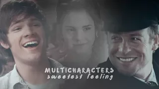 multicharacters || sweetest feeling [birthday collab]