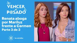 Vencer el pasado 3/3: ¡Renata defiende a Mariluz! | C-51