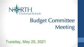 May 25, 2021 Budget Committee Meeting