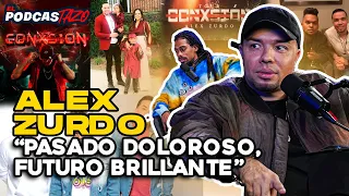 ALEX ZURDO HABLA LO DIFICIL QUE FUERON SUS INICIOS!