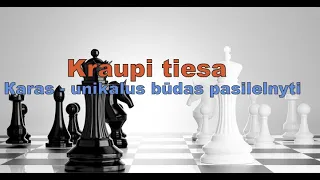 Kraupi tiesa. Apie karinius veiksmus.jų kurstymą,pasekmes.