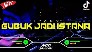 DJ GUBUK JADI ISTANA - IPANK‼️ VIRAL TIKTOK || FUNKOT VERSION