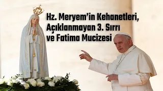 Hz. Meryem'in Çocuklara Verdiği Sırlar - Fatima Olayı