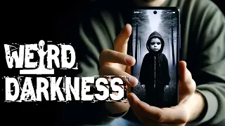 “THE BLACK-EYED KIDS SELFIE” and More Scary Stories! #WeirdDarkness #Darkive