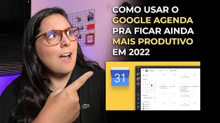 COMO USAR O GOOGLE AGENDA PARA FICAR MAIS PRODUTIVO EM 2022 (GOOGLE CALENDAR)