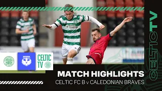 HIGHLIGHTS | Celtic FC B 5-1 Caledonian Braves