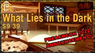 Drama Time - What Lies in the Dark & Preachcon 2022 Announcement!