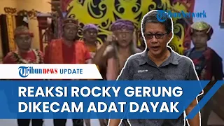 REAKSI Keras Rocky Gerung Dikecam Masyarakat Adat Dayak karena Hina Jokowi : Saya Ini Bela Kalian