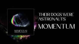 Their Dogs Were Astronauts - Momentum // ALBUM STREAM 2023