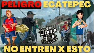 LA GRANJA RIFA-BARRIOS PELIGROSOS DE ECATEPEC EN MOTO