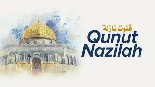 QUNUT NAZILAH (12 JAM/HOURS NON-STOP) | قنوت نازلة