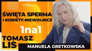 Święta sperma i kobiety - niewolnice | Tomasz Lis 1na1 Manuela Gretkowska