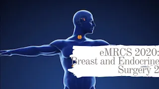 eMRCS 2020: Breast and Endocrine Surgery 2