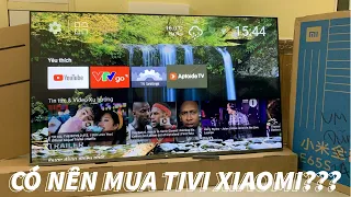 Có nên mua Tivi Xiaomi? Tivi Xiaomi có bền