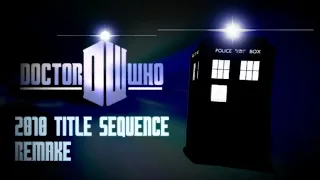 Doctor Who: 2010 Title Sequence Remake