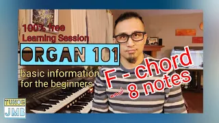 ORGAN TUTORIAL SESSION #4 F- CHORD AND 8 NOTES