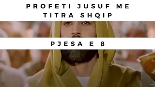 Profeti Jusuf me titra shqip ep.8