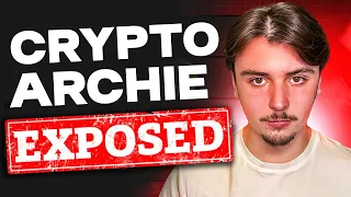 Crypto Archie EXPOSED (ACTUALLY URGENT) 🚨🚨🚨