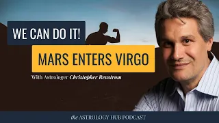 The Strength of Mars in Virgo w/ Astrologer Christopher Renstrom